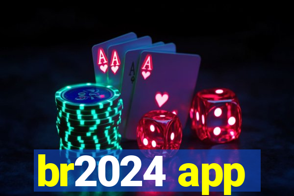 br2024 app